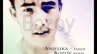 Anjelika  - Janym  (Bozoy remix new)