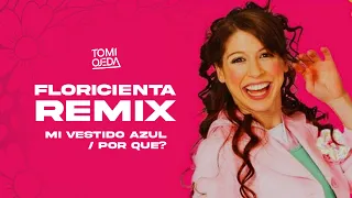 FLORICIENTA MIX - Mi Vestido Azul / Por Qué? (CACHENGUE REMIX) DJ Tomi Ojeda