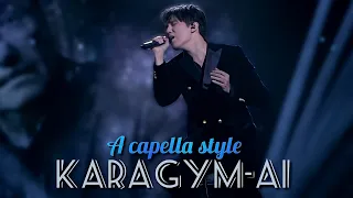 A capella style - Karagym-Ai - Dimash Kudaibergen. HD isolation.