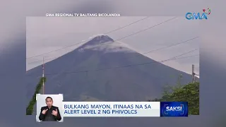 Bulkang Mayon, itinaas na sa alert level 2 ng PHIVOLCS | Saksi