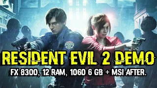 Resident Evil 2 Remake Demo/ FX 8300, 12 Ram, 1060 6 Gb + MSI Afterburning