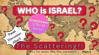 Who is Israel? : The Scattering (Part 1)