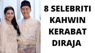 8 SELEBRITI KAHWIN KERABAT DIRAJA