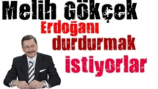 Melih Gökçek: Erdoğan’ı durdurmak istiyorlar Mutlaka izle özel Haber