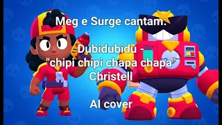 Meg e Surge cantam: Dubidubidu - "chipi chipi chapa chapa" - Christell (AI cover)