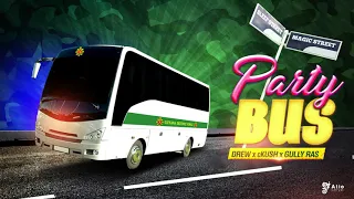 Party Bus (Freestyle) - Gully Ras x cKush X Drew