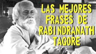 LAS MEJORES FRASES DE RABINDRANATH TAGORE