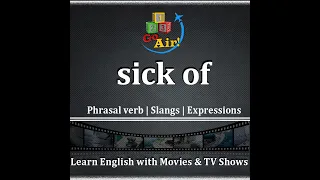 sick of (someone or something) - Meaning, Pronunciation, Illustration | Vocabulary | ✈️ 𝟏𝟐𝟑 𝐆𝐨 𝐀𝐢𝐫!