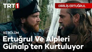 Diriliş Ertuğrul 113. Bölüm - Ertuğrul ve Alpleri, Günalp'in elinden nasıl kurtulur?