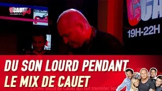 Du son lourd pendant le mix de Cauet - C’Cauet sur NRJ