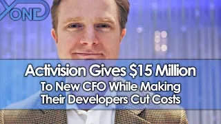 Activision Gives $15 Million to New CFO While Making Their Developers Cut Costs