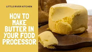 How to make butter in a food processor