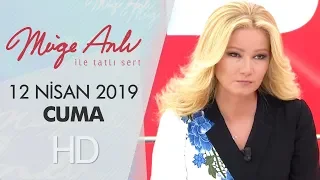 Müge Anlı ile Tatlı Sert 12 Nisan 2019 | Cuma