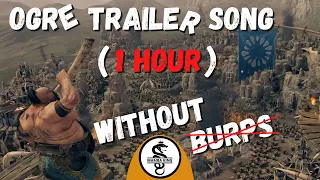 Ogre Kingdoms Trailer Song 1 Hour (Without Burps) | Total War Warhammer 3
