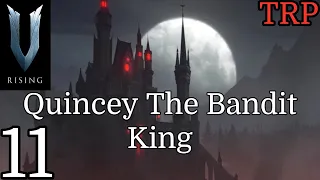 V Rising: Walkthrough | PT11 | Quincey The Bandit King | Solo Gameplay