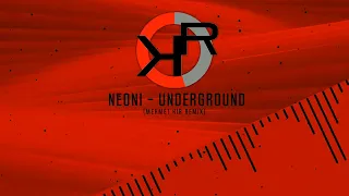NEONI - UNDERGROUND [Slap House Remix - Mehmet KIR]