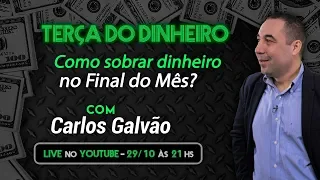 [TERÇA DO DINHEIRO] Como sobrar dinheiro todo mês com Carlos Galvão