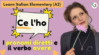 11. Learn Italian Elementary (A2) - I pronomi diretti e il verbo avere