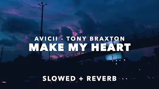 Avicii - Make My Heart (Slowed + Reverb)