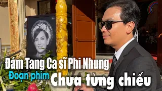 Đám tang ca sĩ Phi Nhung: Đoạn phim chưa từng chiếu