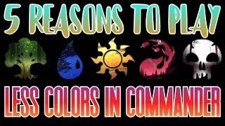 5 Reasons To Play Less Colors In Your Commander Decks