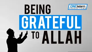 Being Grateful To Allah