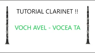 Tutorial la Clarinet !! VOCH AVEL - VOCEA TA