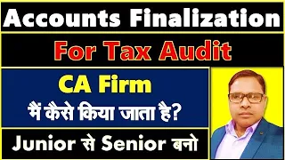 Accounts Finalization for Tax Audit in CA Firm | Company Accounts को Finalized कैसे करें