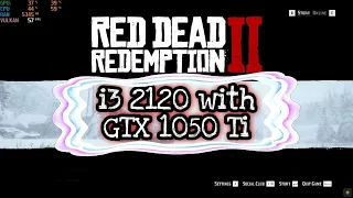 Red Dead Redemption 2 on Intel Core i3 2120 | GTX 1050 Ti | 8GB RAM