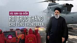 Nóng: Trực thăng chở Tổng thống Iran gặp nạn ở khu vực núi dày đặc sương mù  | VTC Now