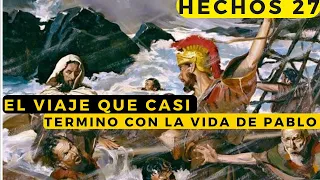 Hechos 27 - parte 1 - Pablo es enviado a ROMA - La tragedia que se pudo evitar si le hacían caso