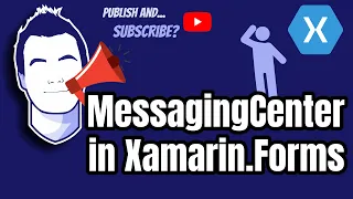 Decoupled Code with MessagingCenter in Xamarin.Forms