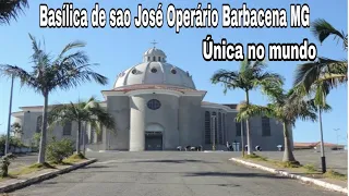 Basílica de sao José Operário Barbacena MG : Única no mundo