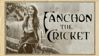 Fanchon the Cricket (1915 Silent Film) | Witch Way Presents