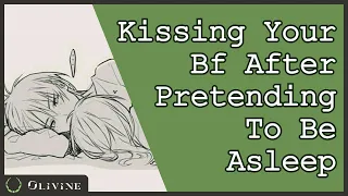 Kissing Your Bf After Pretending to Be Asleep [Kissing] [Lots of Kissing] | Sleep Aid M4A