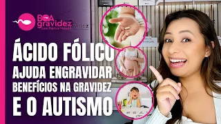 ÁCIDO FÓLICO ou METILFOLATO: Ajuda engravidar? Causa do AUTISMO na Gravidez a VITAMINA B9