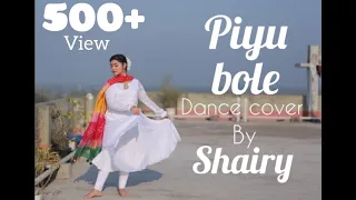 Piyu Bole || Shairy ||   A semi classical dance cover || Parineeta || Saif Ali Khan-Vidya Balan ||