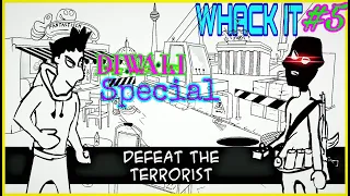 KILL THE TERRORIST || [ WHACK IT PART 5 ]