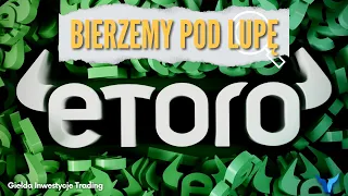 Dobry broker dla początkujących? Analizujemy ofertę eToro