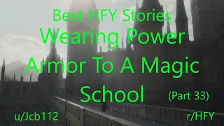 Best HFY Reddit Stories: Wearing Power Armor To A Magic School (Part 33)