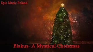 Epic Music Poland- Blakus- A Mystical Christmas [Epic Christmas]