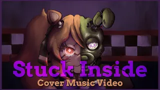 Stuck Inside COVER - FNAF Music Video