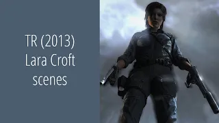 Tomb Raider 2013 | Lara Croft scenes