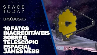 10 FATOS INACREDITÁVEIS SOBRE O TELESCÓPIO ESPACIAL JAMES WEBB