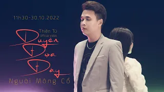 DUYÊN ĐỌA ĐÀY - Người Mông Cổ | Thiên Tú | Người Tôi Yêu Thương Bây Giờ Cùng Ai Đắm Say| MV Official