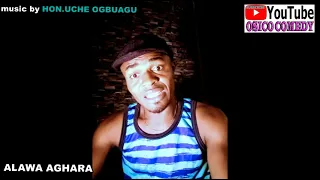 UWA BU, ALAWA AGHARA (Osico comedy)