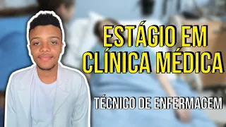 Meu estágio em Clínica Médica | Técnico de Enfermagem