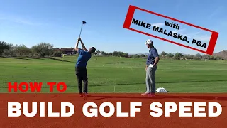 How to BUILD GOLF SWING SPEED: w/ MIKE MALASKA, PGA