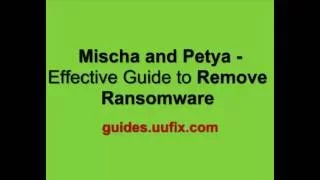 Mischa and Petya Ransomware -  Effective Guide to Remove Ransomware