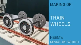 Making handmade miniature of train wheels